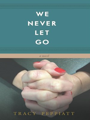 cover image of We Never Let Go
